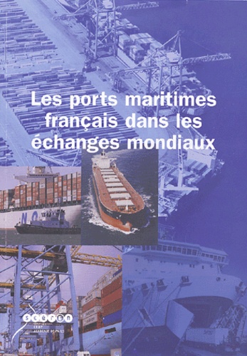  CRDP de l'académie de Paris - Les ports maritimes français dans les échanges mondiaux. 1 Cédérom