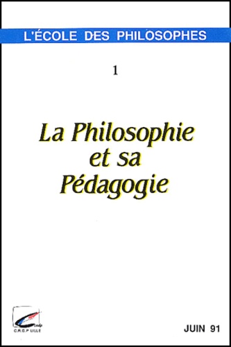  CRDP de Lille - La philosophie et sa pédagogie.