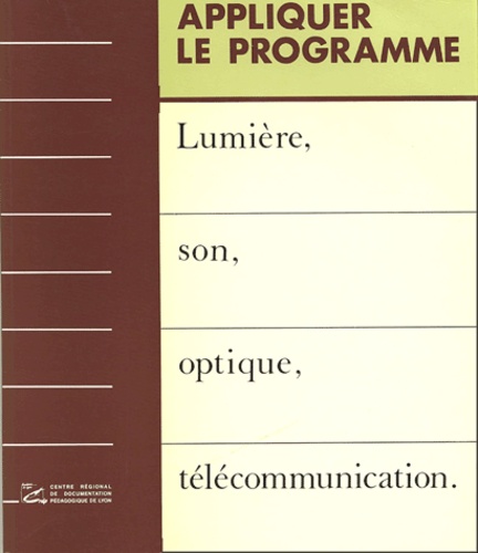  CRDP de Lyon - Lumière, son, optique, télécommunication.