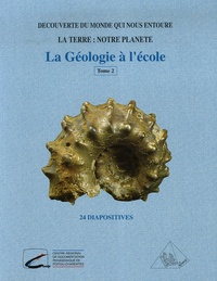  CRDP de Poitou-Charentes - La Géologie à l'école - Tome 2 avec 24 diapositives.