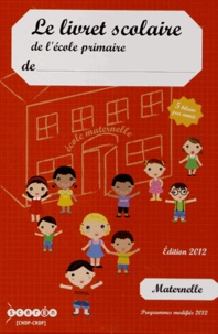  CRDP du Centre - Le livret scolaire de l'école primaire Maternelle - 5 bilans par année.