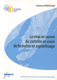  CRDP Lorraine - La mise en oeuvre du contrôle en cours de formation en apprentissage.