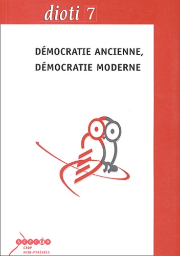  CRDP Midi-Pyrénées - Démocratie ancienne, démocratie moderne.