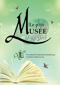  Créations Libres Livres - Le P'tit musée imaginé.