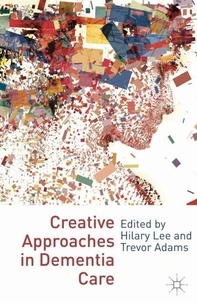 Creative Approaches in Dementia Care.