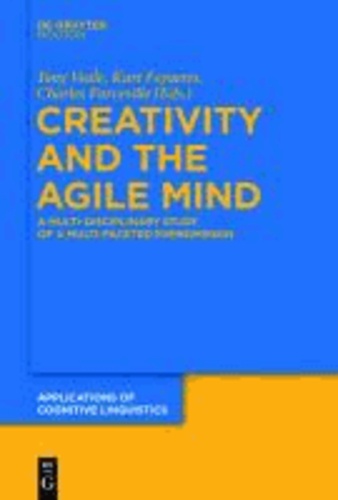 Creativity and the Agile Mind - A Multi-Disciplinary Study of a Multi-Faceted Phenomenon.