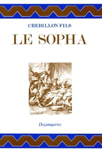  Crébillon fils - Le sopha - Conte moral.