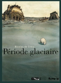 Période glaciaire Tome 1