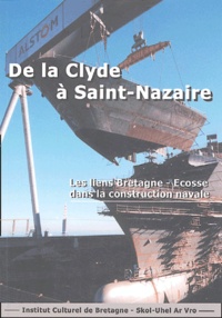  CREDIB - De la Clyde à Saint-Nazaire - Les liens Bretagne-Ecosse dans la construction navale.