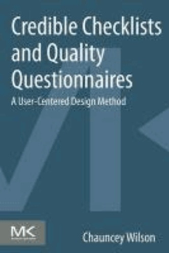 Credible Checklists and Quality Questionnaires - A User-Centered Design Method.