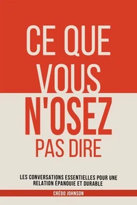 Ce que vous n'osez pas dire
