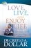 Love, Live, and Enjoy Life. Uncover the Transforming Power of God's Love