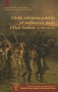 Civils, citoyens-soldats et militaires dans l'Etat-Nation (1789-1815)