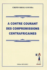 A contre courant des compromissions centrafricaines