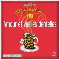 Les Panthères grises - tome 1 - Amour et vieilles dentelles