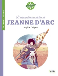 L'extraordinaire destin de Jeanne d'Arc
