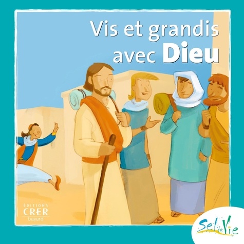  CRER - Vis et grandis avec Dieu.