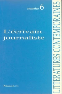 Litteratures Contemporaines N°6 : L'Ecrivain Journaliste