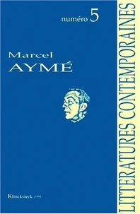 Litteratures Contemporaines Numero 5 : Marcel Ayme