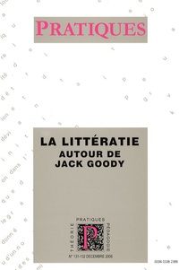 Jean-Marie Privat et Mohamed Kara - Pratiques N° 131-132, Décembre : La littératie - Autour de Jack Goody.