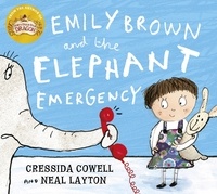 Cressida Cowell et Neal Layton - Emily Brown and the Elephant Emergency.