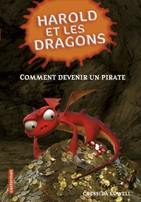 Cressida Cowell - Harold et les dragons Tome 2 : Comment devenir un pirate.