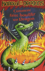 Cressida Cowell - Harold et les dragons Tome 5 : comment faire bouillir un dragon.