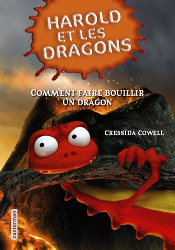 Cressida Cowell - Harold et les dragons Tome 5 : Comment faire bouillir un dragon.