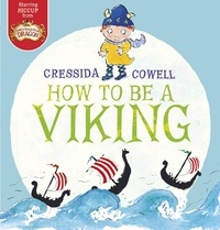 Cressida Cowell - How to be a Viking.