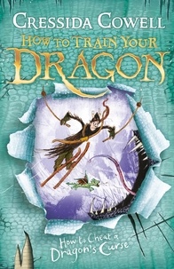 Cressida Cowell - How to Train Your Dragon: How To Cheat A Dragon's Curse - Book 4.