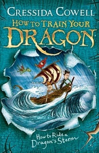 Cressida Cowell - How to Train Your Dragon: How to Ride a Dragon's Storm - Book 7.