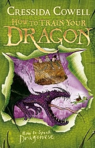 Cressida Cowell - How to Train Your Dragon: How To Speak Dragonese - Book 3.