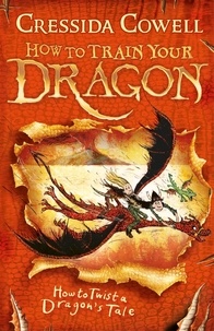Cressida Cowell - How to Train Your Dragon: How to Twist a Dragon's Tale - Book 5.