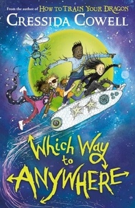 Cressida Cowell - Which Way to Anywhere.