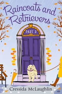 Cressida McLaughlin - Raincoats and Retrievers (A novella) - A happy, yappy love story.