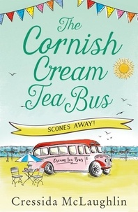 Cressida McLaughlin - The Cornish Cream Tea Bus: Part Three – Scones Away!.
