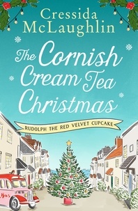 Cressida McLaughlin - The Cornish Cream Tea Christmas: Part One – Rudolph the Red Velvet Cupcake.