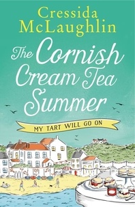 Cressida McLaughlin - The Cornish Cream Tea Summer: Part Three – My Tart Will Go On!.