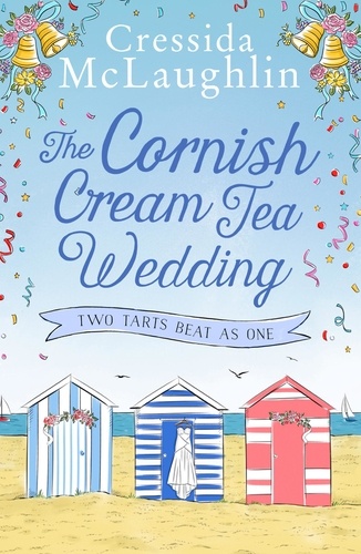 Cressida McLaughlin - The Cornish Cream Tea Wedding: Part Two – Two Tarts Beat as One.