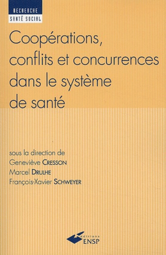  CRESSON/DRULHE/SCHWEYER - Cooperations, Conflits Et Concurrences Dans Le Systeme De Sante.