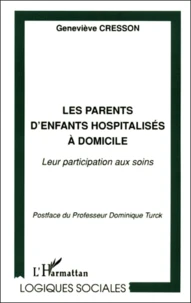 Les Parents D'Enfants Hospitalises A Domicile. Leur Participation Aux Soins