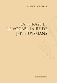 La phrase et le vocabulaire de J.-K Huysmans
