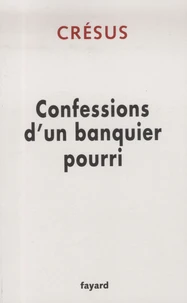 Confessions d'un banquier pourri