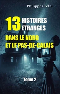 13 Histoires étranges dans le Nord et le Pas-de-Calais