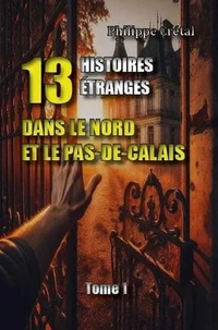 13 histoires étranges dans le Nord et le Pas de Calais