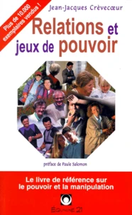 Relations Et Jeux De Pouvoir. Comprendre, Reperer Et Desamorcer Les Jeux De Pouvoir Par La Dynarsys
