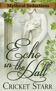  Cricket Starr - Echo In The Hall - Mythical Seductions, #2.