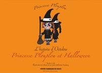  Crik et  Siloé - Princesse Plouplou  : Princesse Plouplou et Halloween - L'histoire d'Octobre.