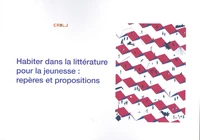 Habiter dans la littérature pour la jeunesse : repères et propositions