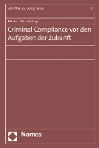 Criminal Compliance vor den Aufgaben der Zukunft.